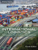 International Logistics: The Management of International Trade Operations; Pierre A. David; 2013