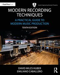Modern Recording Techniques; David Miles Huber, Emiliano Caballero, Robert Runstein; 2023
