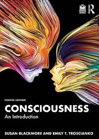 Consciousness; Susan Blackmore, Emily T. Troscianko; 2024