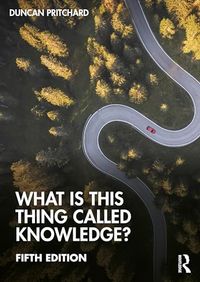 What is this thing called Knowledge?; Duncan Pritchard; 2023