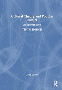 Cultural Theory and Popular Culture; John Storey; 2024