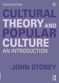 Cultural Theory and Popular Culture; John Storey; 2024