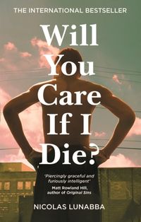 Will You Care If I Die?; Nicolas Lunabba; 2024