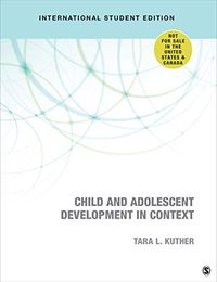 Child and Adolescent Development in Context - International Student Edition; Tara L Kuther; 2020