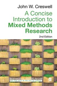 A Concise Introduction to Mixed Methods Research - International Student Edition; John W Creswell; 2021