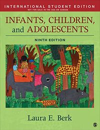 Infants, Children, and Adolescents - International Student Edition; Laura E Berk; 2022