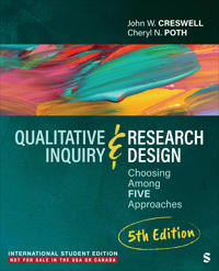 Qualitative Inquiry and Research Design - International Student Edition; John W. Creswell, Cheryl N. Poth; 2024