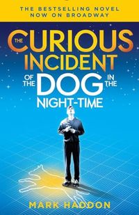 The curious incident of the dog in the night-time; Mark Haddon; 2004
