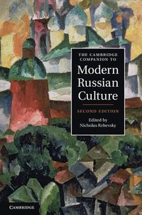 The Cambridge Companion to Modern Russian Culture; Nicholas Rzhevsky; 2012