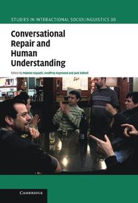 Conversational Repair and Human Understanding; Makoto Hayashi; 2013
