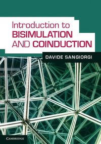 Introduction to Bisimulation and Coinduction; Davide Sangiorgi; 2011