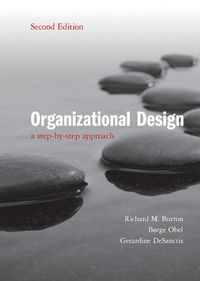 Organizational Design; Burton Richard M., Børge Obel, DeSanctis Gerardine; 2011