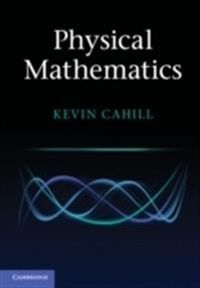 Physical Mathematics; Cahill Kevin; 2013