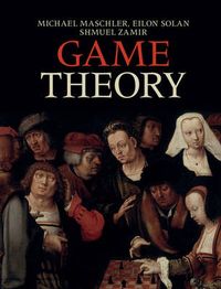 Game Theory; Michael Maschler, Solan Eilon, Zamir Shmuel; 2013
