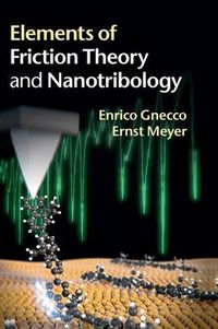 Elements of Friction Theory and Nanotribology; Enrico Gnecco; 2015