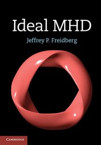 Ideal MHD; Jeffrey P Freidberg; 2014