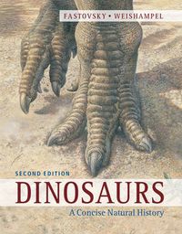 Dinosaurs : a concise natural history; David E. Fastovsky; 2012