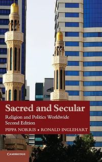 Sacred and Secular; Pippa Norris, Ronald Inglehart; 2011
