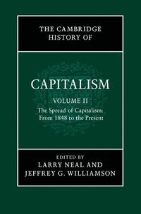 The Cambridge History of Capitalism; Larry Neal, Jeffrey G. Williamson; 2014