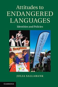 Attitudes to Endangered Languages; Julia Sallabank; 2013