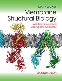 Membrane Structural Biology; Mary Luckey; 2014