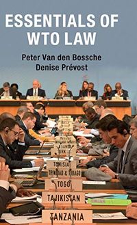 Essentials of WTO Law; Peter Van den Bossche, Denise Prévost; 2016