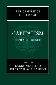 The Cambridge History of Capitalism; Larry Neal; 2014