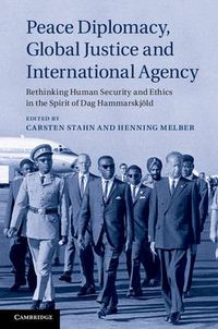 Peace Diplomacy, Global Justice and International Agency; Carsten Stahn, Henning Melber; 2014