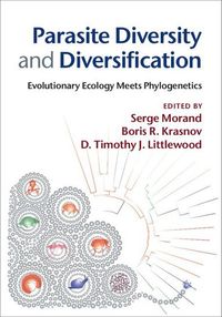 Parasite Diversity and Diversification; Serge Morand, Boris R. Krasnov, Tim Little; 2015