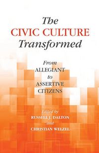 The Civic Culture Transformed; Russell J. Dalton, Christian Welzel; 2015