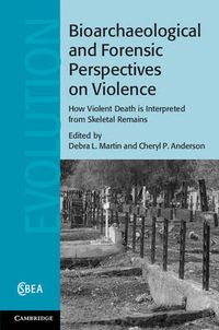 Bioarchaeological and Forensic Perspectives on Violence; American Association of Physical Anthropologists. Annual meeting; 2014