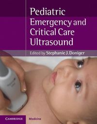 Pediatric Emergency Critical Care and Ultrasound; Stephanie J Doniger; 2014