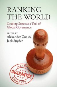 Ranking the World; Alexander Cooley, Jack L. Snyder; 2015