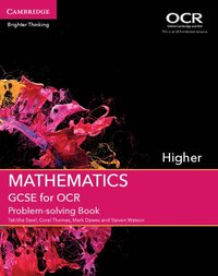 GCSE Mathematics for OCR Higher Problem-solving Book; Tabitha Steel; 2015