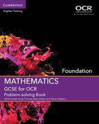 GCSE Mathematics for OCR Foundation Problem-solving Book; Tabitha Steel; 2015
