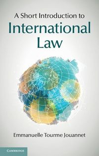 A Short Introduction to International Law; Emmanuelle Tourme Jouannet; 2014
