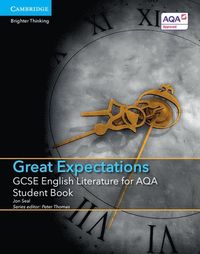 GCSE English Literature for AQA Great Expectations Student Book; Jon Seal; 2015