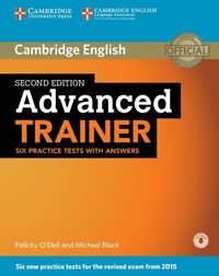Advanced Trainer Six Practice Tests with Answers with Audio; Felicity O'Dell; 2015