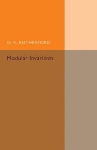 Modular Invariants; D E Rutherford; 2015