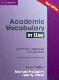 Academic Vocabulary in Use Edition with Answers; Michael McCarthy, O'Dell Felicity; 2016