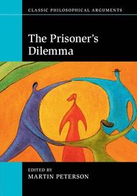 The Prisoner's Dilemma; Martin Peterson; 2015