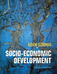 Socio-Economic Development; Adam Szirmai; 2015