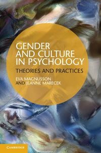 Gender and Culture in Psychology; Eva Magnusson, Jeanne Marecek; 2012