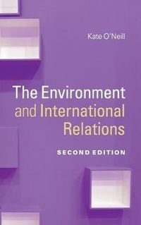 The Environment and International Relations; Kate O'Neill; 2017