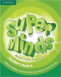 Super Minds American English Level 2 Teacher's Book; Melanie Williams; 2012