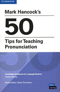 Mark Hancock's 50 Tips for Teaching Pronunciation Pocket Editions; Mark Hancock; 2020