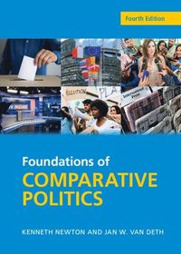 Foundations of Comparative Politics; Kenneth Newton, Jan W. van Deth; 2021