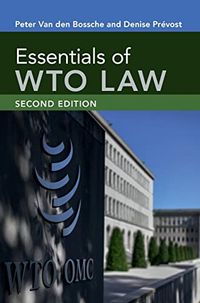 Essentials of WTO Law; Peter Van Den Bossche; 2021