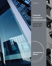 Corporate Innovation & Entrepreneurship, International Edition; Michael Morris, Jeffrey Covin, Donald Kuratko; 2011