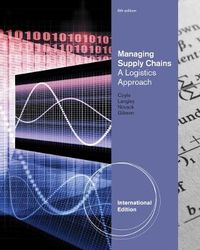 Managing Supply Chains a Logistics Approach; John Joseph Coyle, C. Langley, Bishop Gibson; 2012